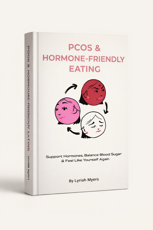 PCOS & Hormone-Friendly Eating eBook | Hormone Balance & Blood Sugar Support